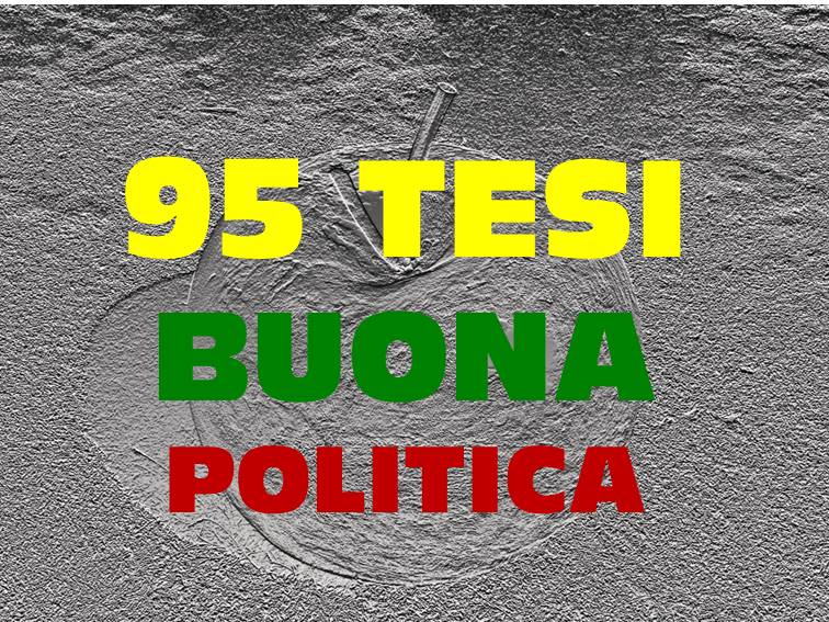 LE 95 TESI DELLA BUONA POLITICA (EU-POLITICA)  –  da 73 a 95